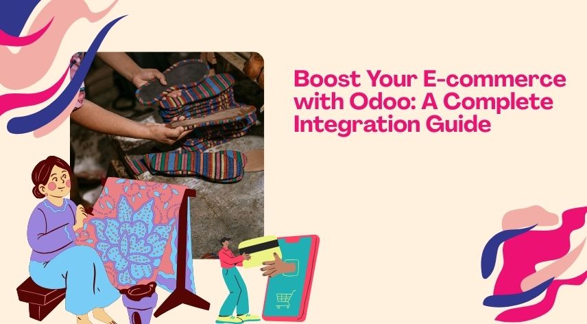 Boost Your E-commerce with Odoo: A Complete Integration Guide